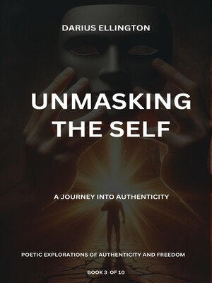 cover image of Unmasking the Self a Journey Into Authenticity